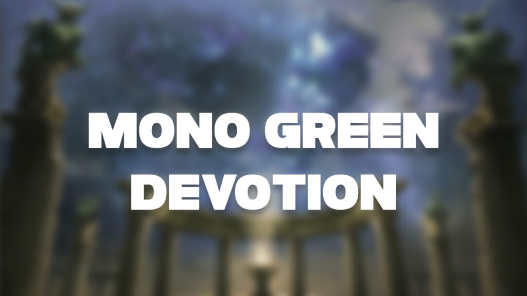 Mono Green Devotion